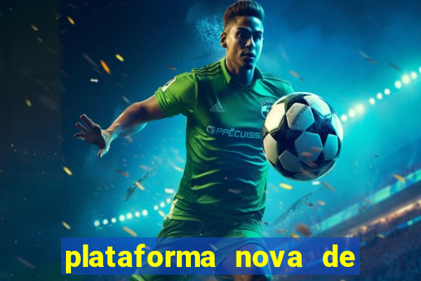 plataforma nova de jogo pagando